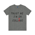 Trust Me I'm In Collage