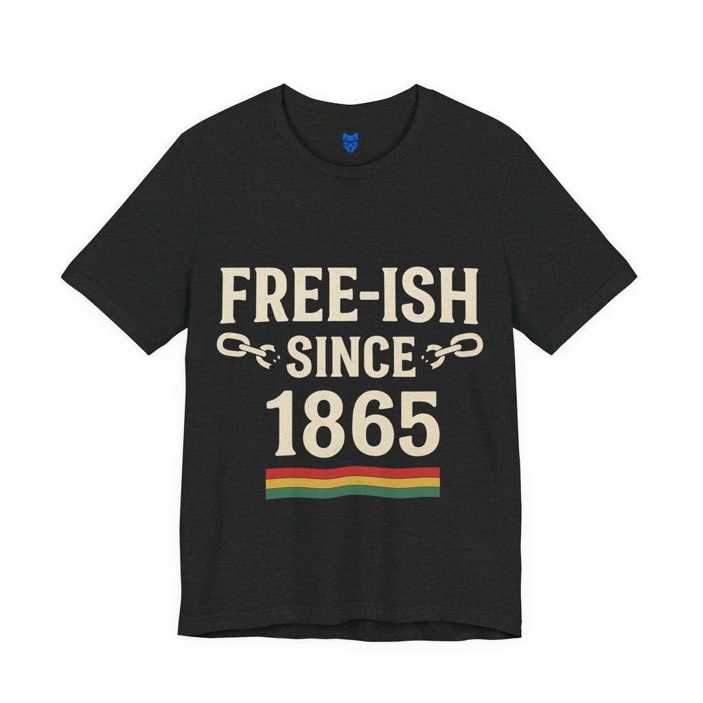 Free-ish Since 1865