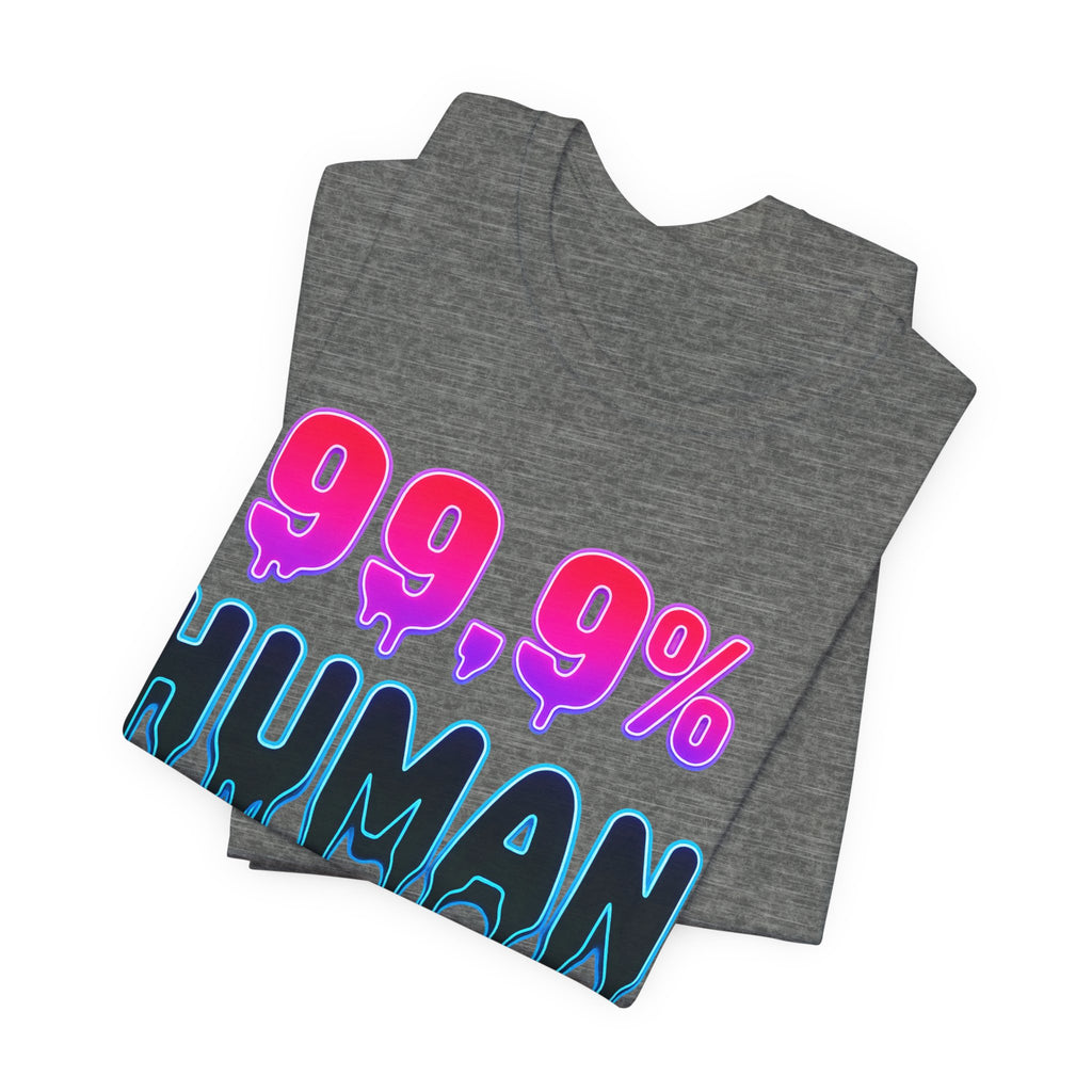 99.9% Human