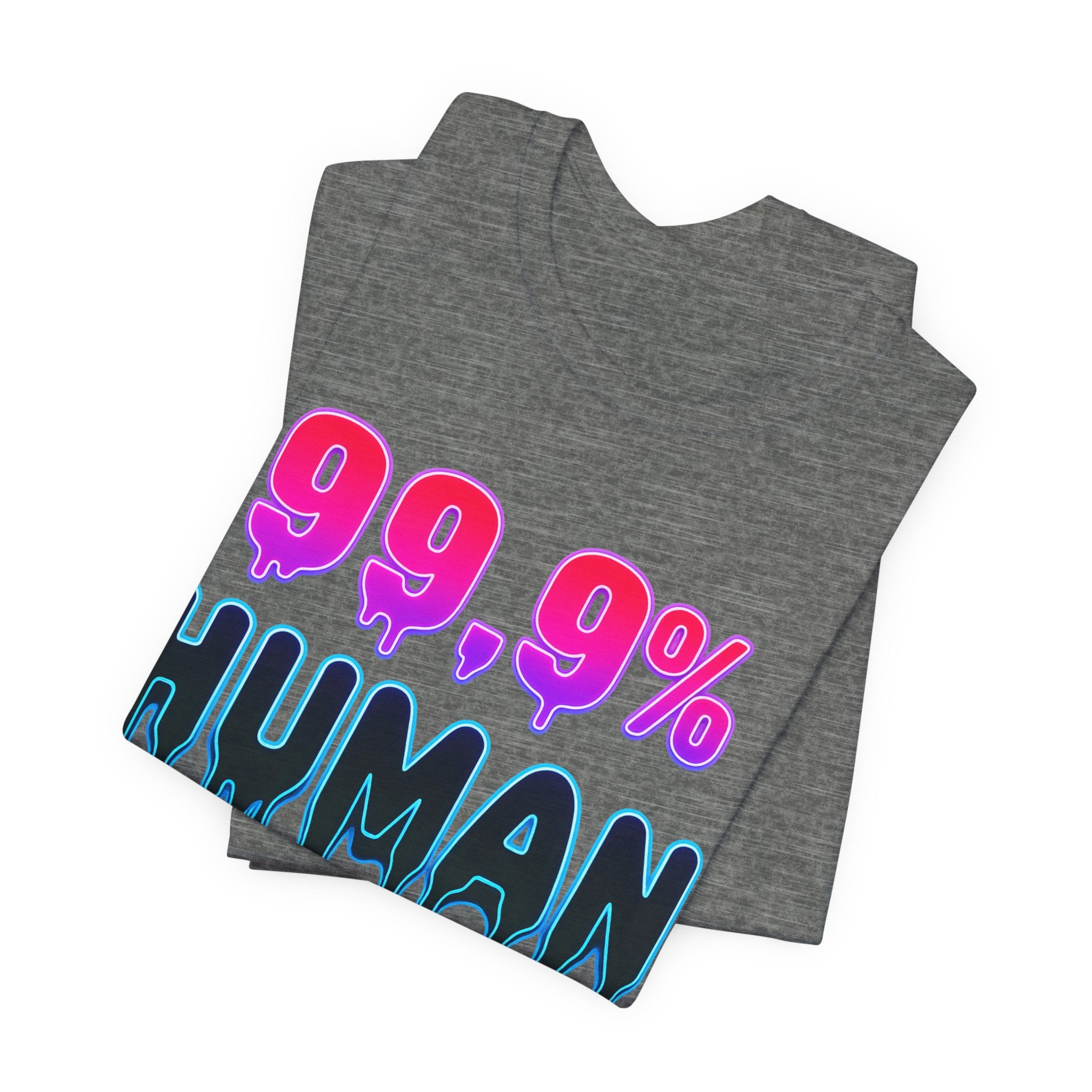 99.9% Human