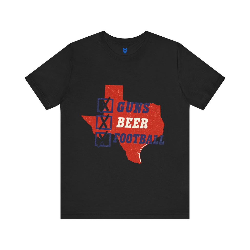 Beer, Guns, Football TEXAS!